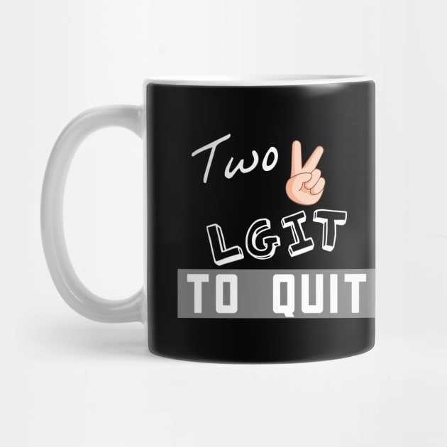 Two LGIT To Quit by HealthyKetoKids1